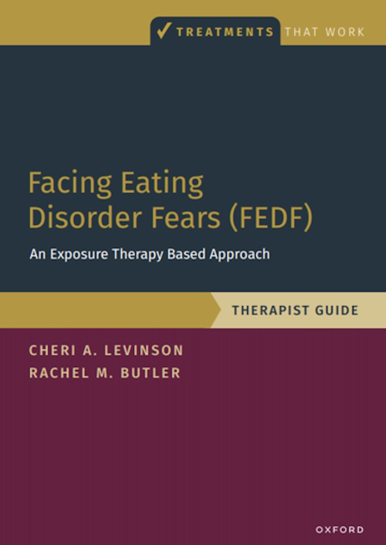 Cover of Facing Eating Disorder Fears (FEDF) Therapist Guide by Cheri A. Levinson and Rachel M. Butler